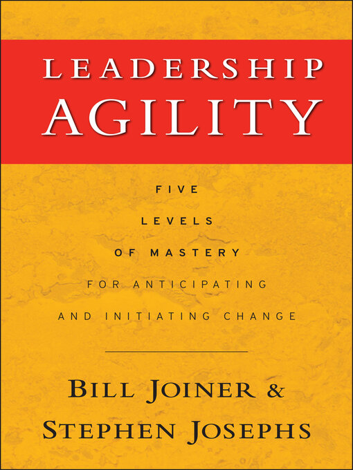 Title details for Leadership Agility by William B. Joiner - Available